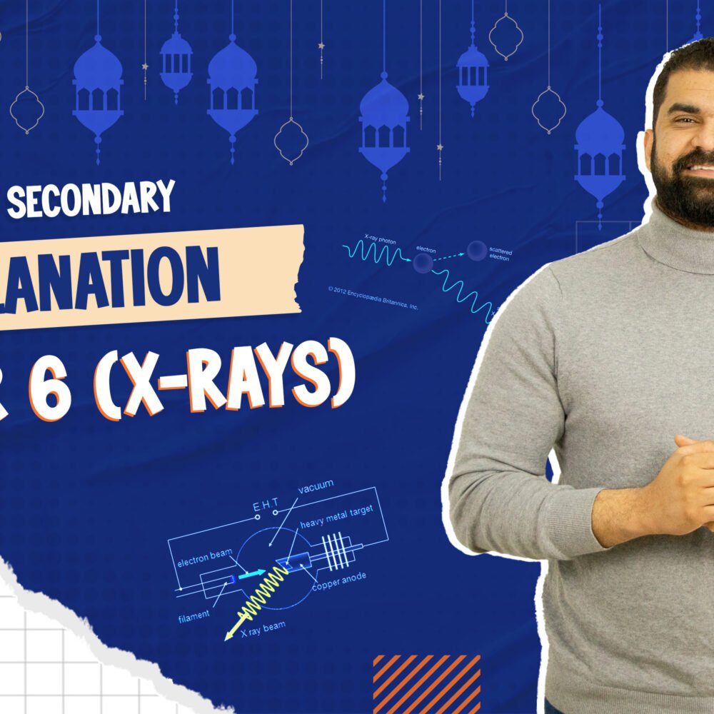Third secondary - Explanation Chapter 6 (X-RAYS)