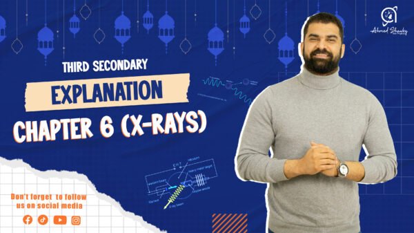 Third secondary - Explanation Chapter 6 (X-RAYS)