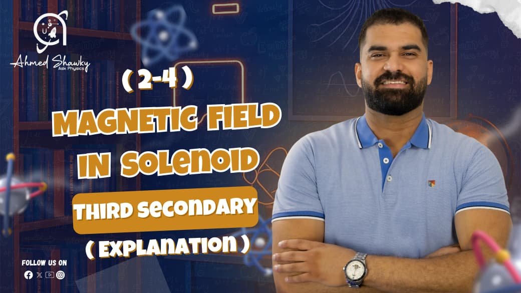 Third Secondary- Physics Explanation Magnetic field in solenoid (2-4)